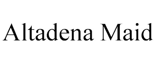 ALTADENA MAID