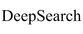 DEEPSEARCH