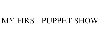 MY FIRST PUPPET SHOW