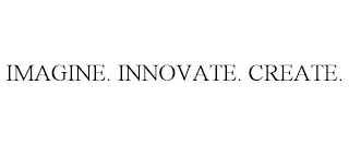 IMAGINE. INNOVATE. CREATE.