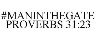 #MANINTHEGATE PROVERBS 31:23