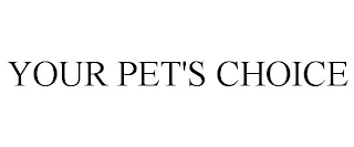 YOUR PET'S CHOICE