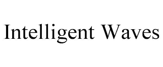 INTELLIGENT WAVES