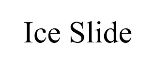 ICE SLIDE
