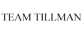 TEAM TILLMAN