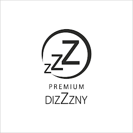 PREMIUM DIZZZNY ZZZ