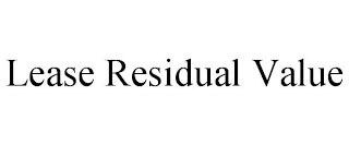 LEASE RESIDUAL VALUE