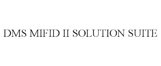 DMS MIFID II SOLUTION SUITE