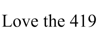 LOVE THE 419