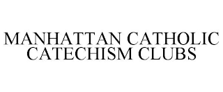 MANHATTAN CATHOLIC CATECHISM CLUBS