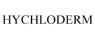 HYCHLODERM