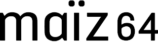 MAÏZ 64