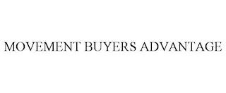 MOVEMENT BUYERS ADVANTAGE