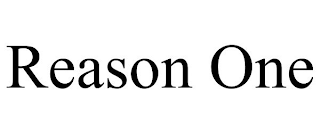 REASON ONE
