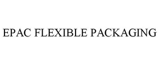 EPAC FLEXIBLE PACKAGING