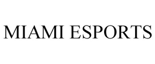 MIAMI ESPORTS