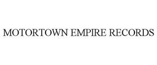 MOTORTOWN EMPIRE RECORDS