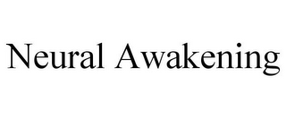 NEURAL AWAKENING