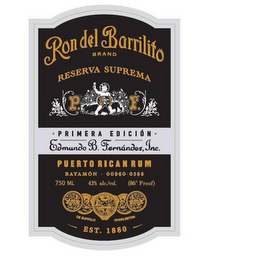 RON DEL BARRILITO BRAND RESERVA SUPREMAP. F. PRIMERA EDICION EDMUNDO B. FERNANDEZ, INC. PUERTO RICAN RUM BAYAMON - 00960-0368 750 ML 43% ALC./VOL (86° PROOF) DE BUFFALO CHARLESTON EST. 1880 PF