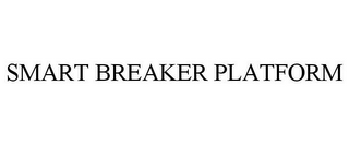 SMART BREAKER PLATFORM