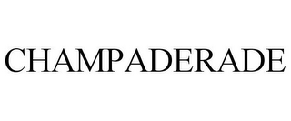 CHAMPADERADE