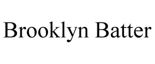 BROOKLYN BATTER