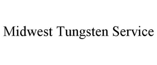 MIDWEST TUNGSTEN SERVICE