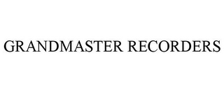 GRANDMASTER RECORDERS