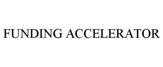 FUNDING ACCELERATOR