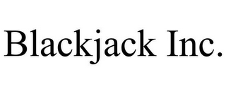 BLACKJACK INC.