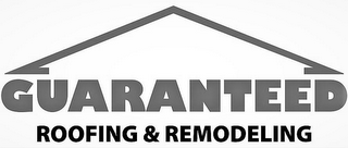 GUARANTEED ROOFING & REMODELING