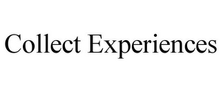 COLLECT EXPERIENCES