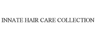 INNATE HAIR CARE COLLECTION