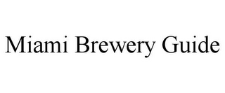 MIAMI BREWERY GUIDE