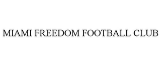 MIAMI FREEDOM FOOTBALL CLUB