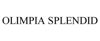 OLIMPIA SPLENDID