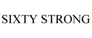 SIXTY STRONG