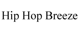 HIP HOP BREEZE