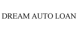 DREAM AUTO LOAN