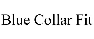 BLUE COLLAR FIT