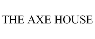 THE AXE HOUSE