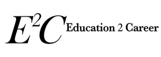 E2C EDUCATION 2 CAREER