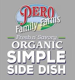 PERO FAMILY FARMS FRESH N' SAVORY ORGANIC SIMPLE SIDE DISH