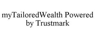 MYTAILOREDWEALTH POWERED BY TRUSTMARK