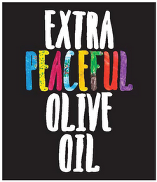 EXTRA PEACEFUL OLIVE OIL