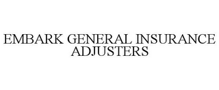 EMBARK GENERAL INSURANCE ADJUSTERS