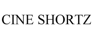 CINE SHORTZ