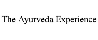 THE AYURVEDA EXPERIENCE