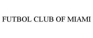 FUTBOL CLUB OF MIAMI