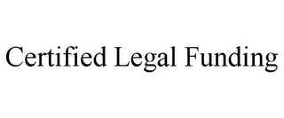 CERTIFIED LEGAL FUNDING